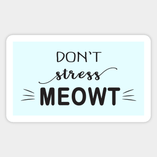 Don't Stress Meowt Sticker